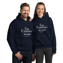 Load image into Gallery viewer, I'm Famous But nobody knows it! Unisex Hoodie