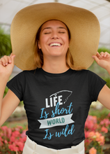 Load image into Gallery viewer, Life is short world is wild Short-Sleeve Unisex T-Shirt