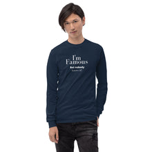 Load image into Gallery viewer, I'm Famous But nobody knows it! Long Sleeve Shirt