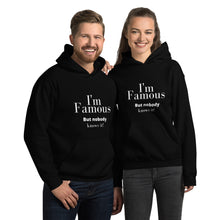Load image into Gallery viewer, I'm Famous But nobody knows it! Unisex Hoodie