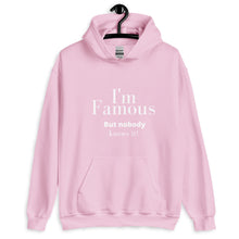 Load image into Gallery viewer, I'm Famous But nobody knows it! Unisex Hoodie