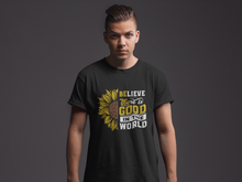 Load image into Gallery viewer, BElieve THEre IS GOOD in the world - white and color Short-Sleeve Unisex T-Shirt