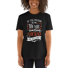 Load image into Gallery viewer, By the pricking of my thumb Short-Sleeve Unisex T-Shirt