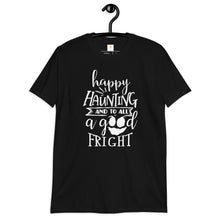 Load image into Gallery viewer, Happy Haunting and to all Short-Sleeve Unisex T-Shirt
