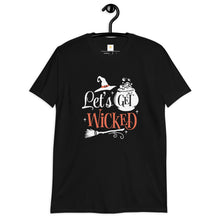 Load image into Gallery viewer, Let's get wicked Short-Sleeve Unisex T-Shirt