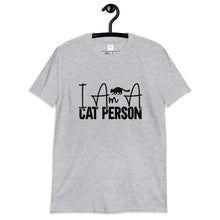 Load image into Gallery viewer, I am a cat person Short-Sleeve Unisex T-Shirt