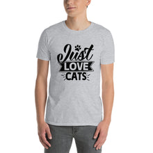Load image into Gallery viewer, Just love cats Short-Sleeve Unisex T-Shirt