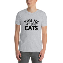 Load image into Gallery viewer, YOU ME & THE CATS Short-Sleeve Unisex T-Shirt