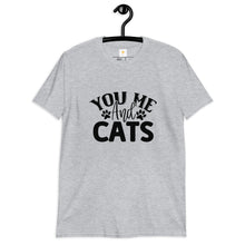 Load image into Gallery viewer, YOU ME & THE CATS Short-Sleeve Unisex T-Shirt