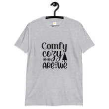 Load image into Gallery viewer, Comfy cozy are we Short-Sleeve Unisex T-Shirt