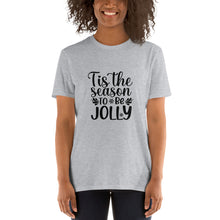Load image into Gallery viewer, Tis the season to be jolly Short-Sleeve Unisex T-Shirt