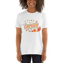 Load image into Gallery viewer, A time to gather Short-Sleeve Unisex T-Shirt