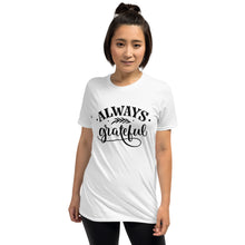 Load image into Gallery viewer, Always grateful Short-Sleeve Unisex T-Shirt