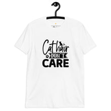 Load image into Gallery viewer, Cat hair don’t care Short-Sleeve Unisex T-Shirt