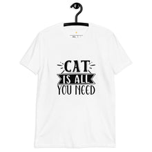Load image into Gallery viewer, Cat is all you need Short-Sleeve Unisex T-Shirt