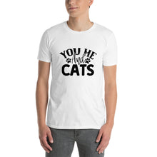 Load image into Gallery viewer, YOU ME & THE CATS Short-Sleeve Unisex T-Shirt