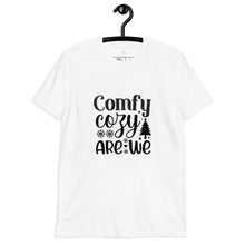 Load image into Gallery viewer, Comfy cozy are we Short-Sleeve Unisex T-Shirt
