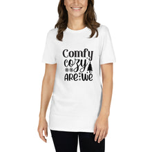 Load image into Gallery viewer, Comfy cozy are we Short-Sleeve Unisex T-Shirt