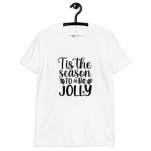 Load image into Gallery viewer, Tis the season to be jolly Short-Sleeve Unisex T-Shirt