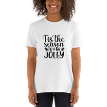 Load image into Gallery viewer, Tis the season to be jolly Short-Sleeve Unisex T-Shirt
