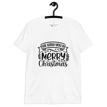Load image into Gallery viewer, We wish you a merry christmas Short-Sleeve Unisex T-Shirt