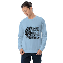 Load image into Gallery viewer, BElieve THEre IS GOOD in the world - black Unisex Sweatshirt