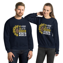 Load image into Gallery viewer, BElieve THEre IS GOOD in the world - white and color Unisex Sweatshirt