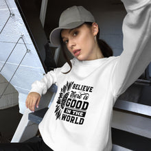 Load image into Gallery viewer, BElieve THEre IS GOOD in the world - black Unisex Sweatshirt