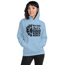 Load image into Gallery viewer, BElieve THEre IS GOOD in the world - black Unisex Hoodie