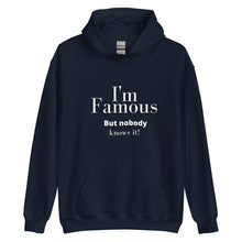 Load image into Gallery viewer, I'm Famous But nobody knows it! Unisex Hoodie - fallstores