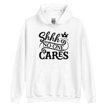 Load image into Gallery viewer, Shhh No one cares Unisex Hoodie