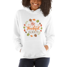 Load image into Gallery viewer, Be Thankful always Unisex Hoodie