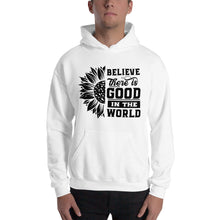 Load image into Gallery viewer, BElieve THEre IS GOOD in the world - black Unisex Hoodie