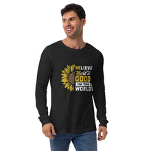 Load image into Gallery viewer, BElieve THEre IS GOOD in the world - white and color Unisex Long Sleeve Tee