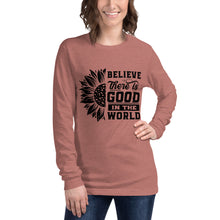 Load image into Gallery viewer, BElieve THEre IS GOOD in the world - black Unisex Long Sleeve Tee