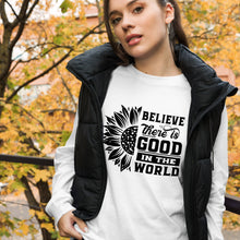 Load image into Gallery viewer, BElieve THEre IS GOOD in the world - black Unisex Long Sleeve Tee