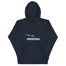 Load image into Gallery viewer, Literally Freezing Funny Unisex Hoodie - fallstores