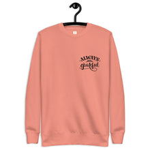Load image into Gallery viewer, Always grateful Unisex Premium Sweatshirt