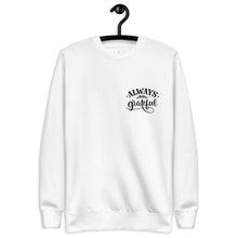 Load image into Gallery viewer, Always grateful Unisex Premium Sweatshirt