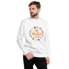Load image into Gallery viewer, Be Thankful always Unisex Premium Sweatshirt