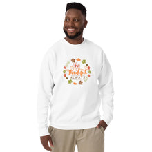 Load image into Gallery viewer, Be Thankful always Unisex Premium Sweatshirt