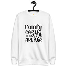 Load image into Gallery viewer, Comfy cozy are we Unisex Premium Sweatshirt