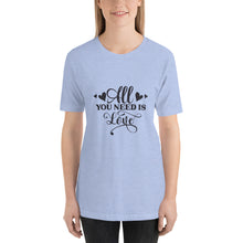 Load image into Gallery viewer, All you need is love Unisex t-shirt
