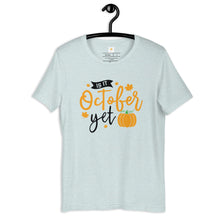 Load image into Gallery viewer, Is it october yet Unisex t-shirt