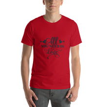 Load image into Gallery viewer, All you need is love Unisex t-shirt