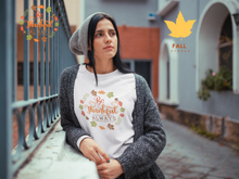 Load image into Gallery viewer, Be Thankful always Unisex Premium Sweatshirt