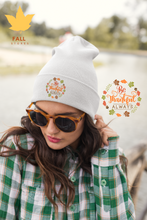Load image into Gallery viewer, Be Thankful always Cuffed Beanie
