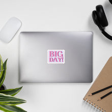 Load image into Gallery viewer, Big Day! Bubble-free stickers
