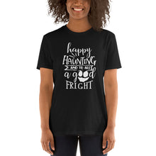Load image into Gallery viewer, Happy Haunting and to all Short-Sleeve Unisex T-Shirt
