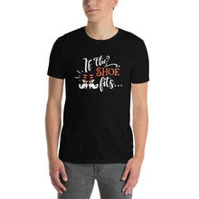 Load image into Gallery viewer, If the shoe fits Short-Sleeve Unisex T-Shirt
